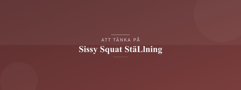 Vanliga misstag med sissy squat ställning