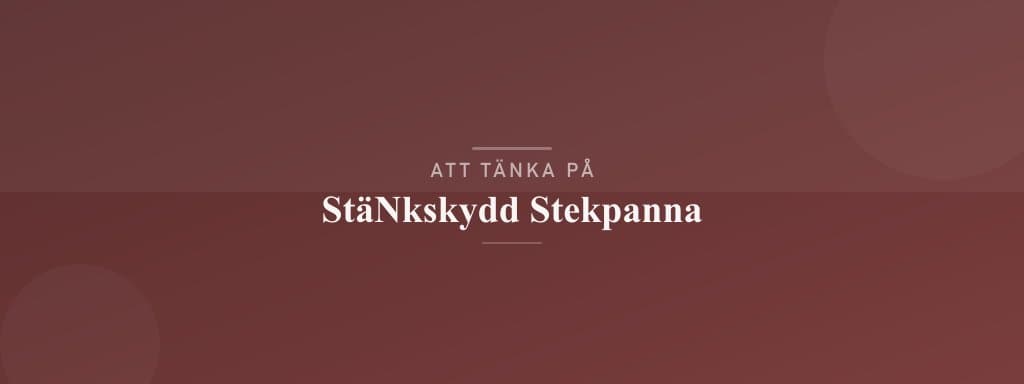 Vanliga misstag med stänkskydd stekpanna