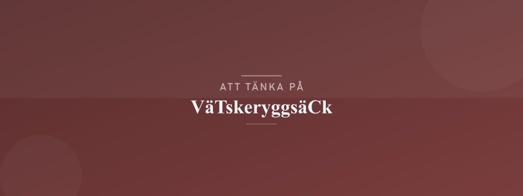 Vanliga misstag med vätskeryggsäck