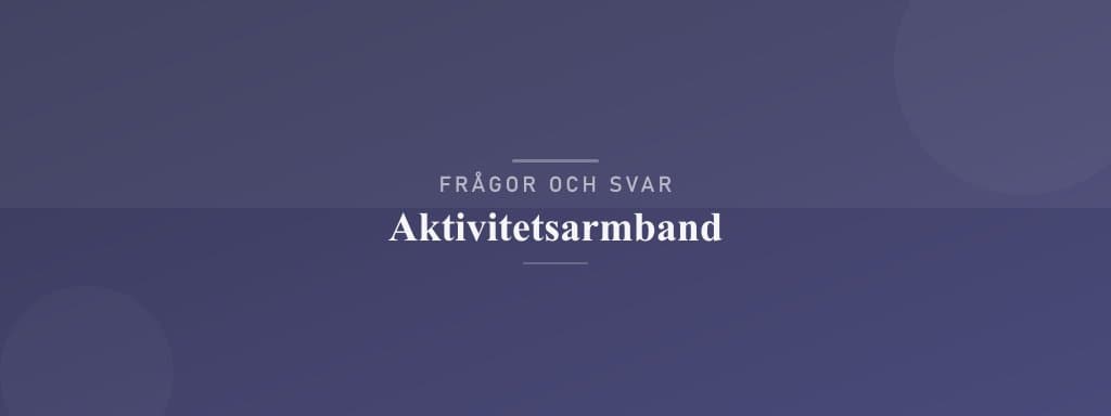 Vanliga frågor om aktivitetsarmband