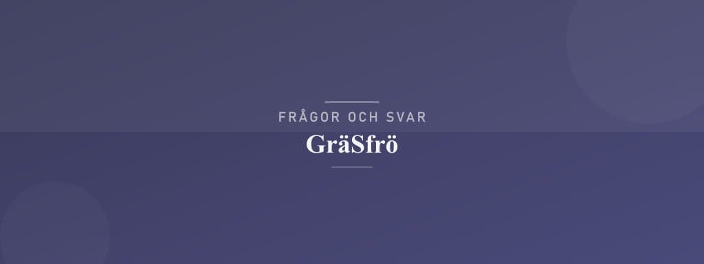 Vanliga frågor om gräsfrö