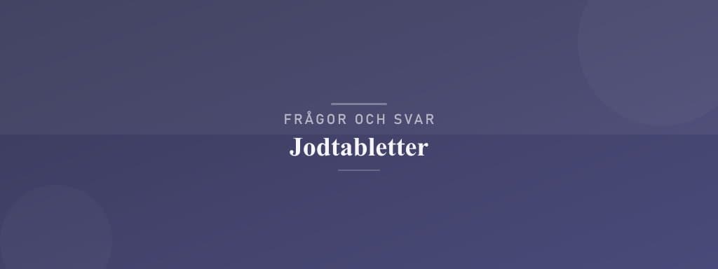 Vanliga frågor om jodtabletter
