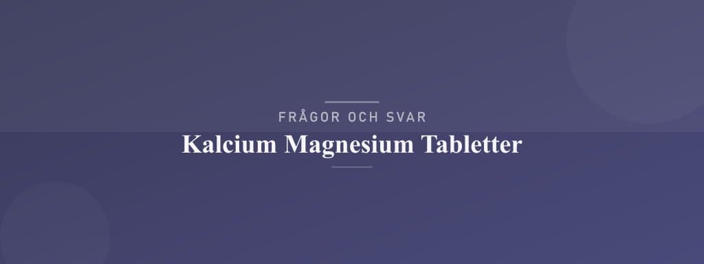 Vanliga frågor om kalcium magnesium tabletter