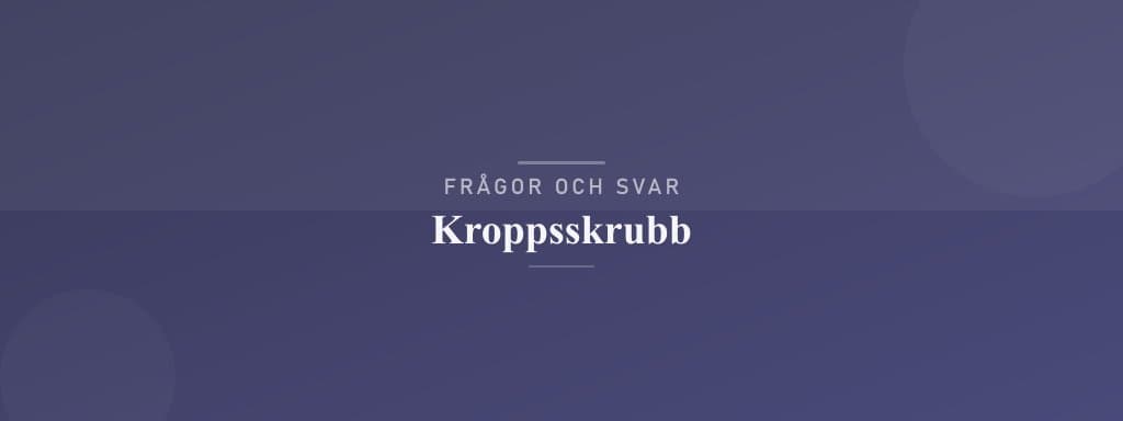 Vanliga frågor om kroppsskrubb