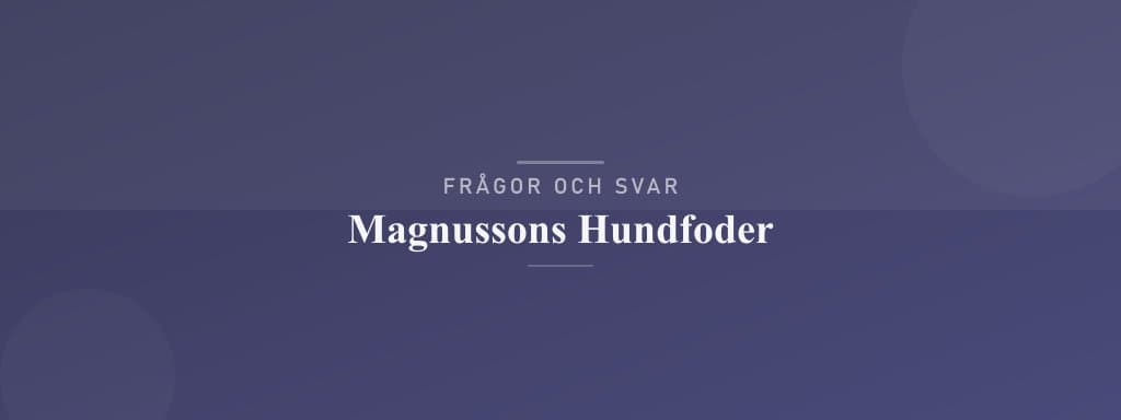 Vanliga frågor om magnussons hundfoder