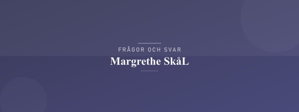 Vanliga frågor om margrethe skål