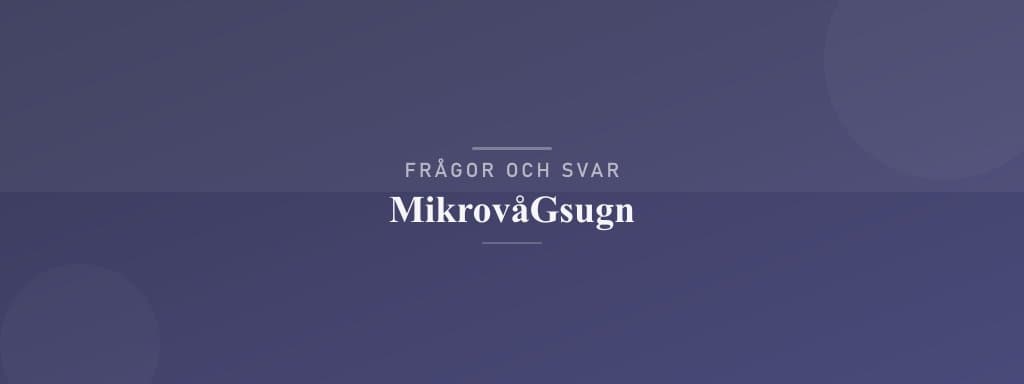 Vanliga frågor om mikrovågsugn