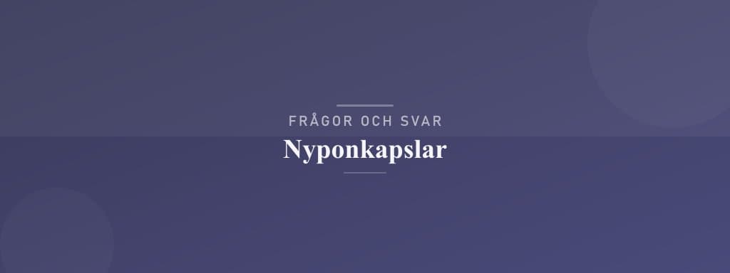 Vanliga frågor om nyponkapslar