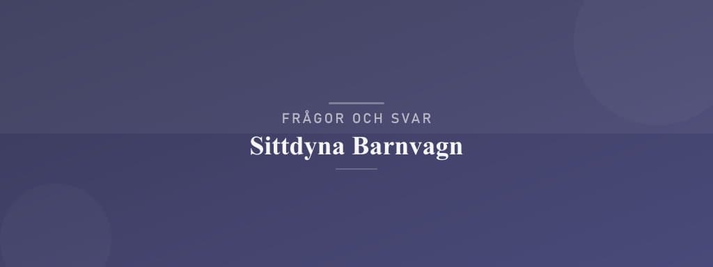 Vanliga frågor om sittdyna barnvagn