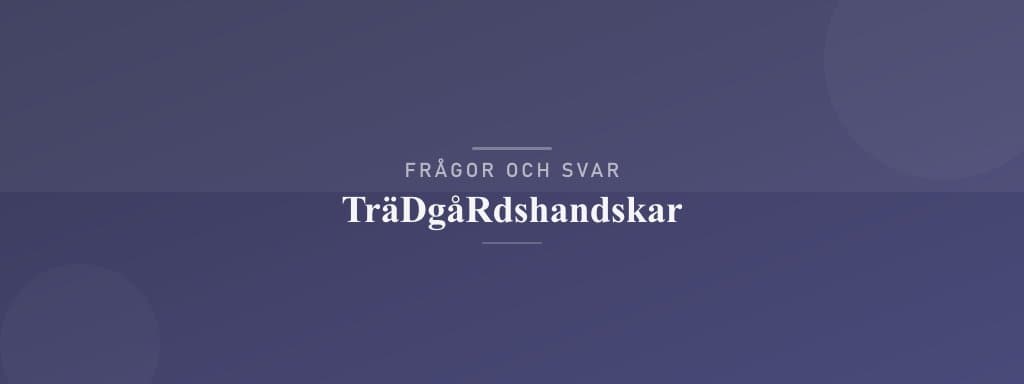 Vanliga frågor om trädgårdshandskar