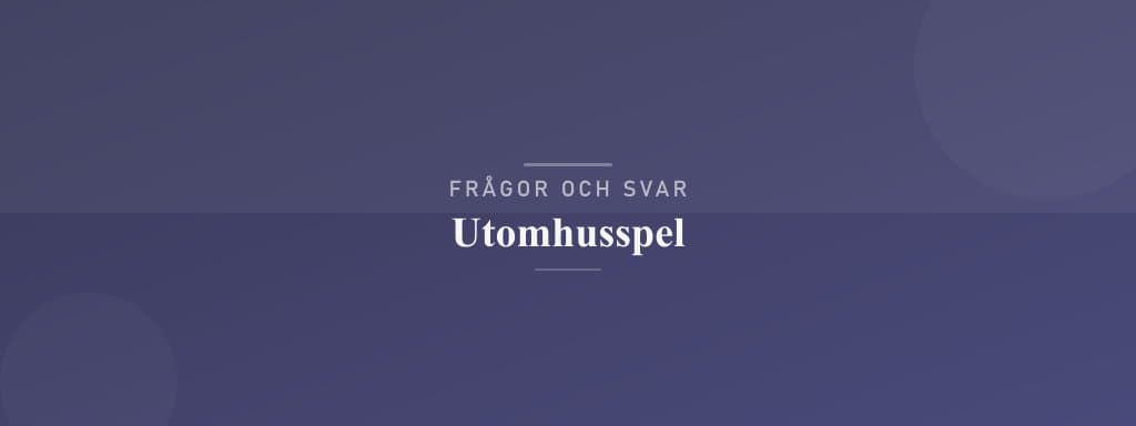 Vanliga frågor om utomhusspel