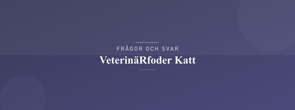 Vanliga frågor om veterinärfoder katt