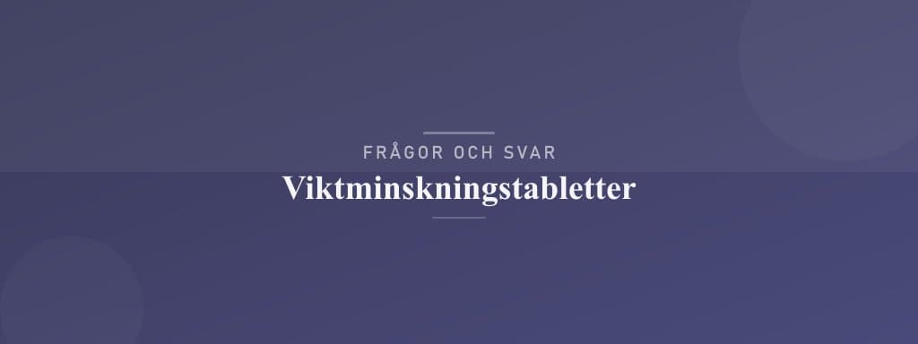 Vanliga frågor om viktminskningstabletter