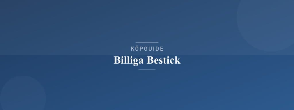 Välj rätt billiga bestick