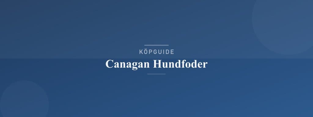 Välj rätt canagan hundfoder