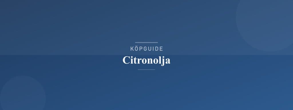 Välj rätt citronolja