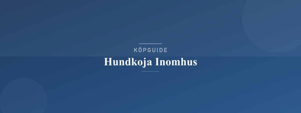Välj rätt hundkoja inomhus