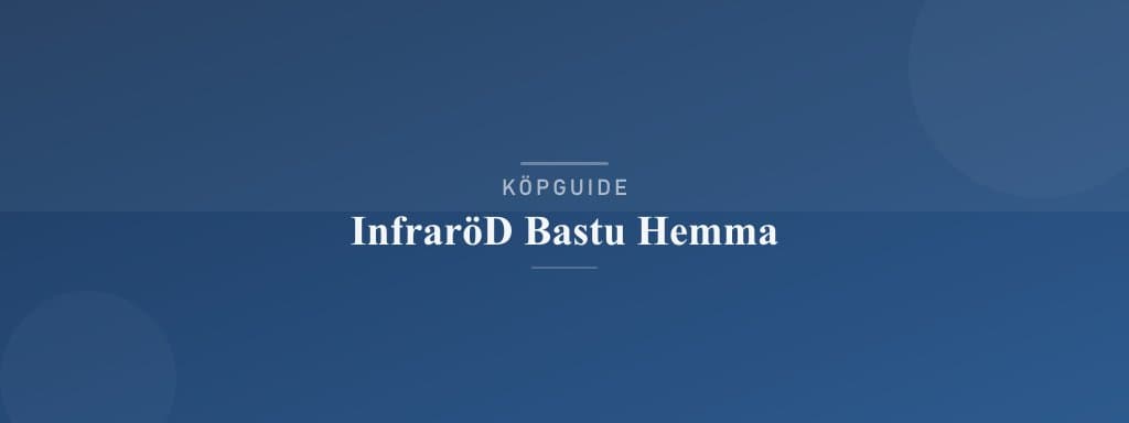Välj rätt infraröd bastu hemma