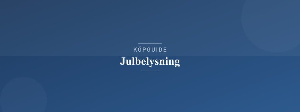 Välj rätt julbelysning
