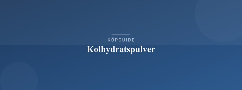 Välj rätt kolhydratspulver
