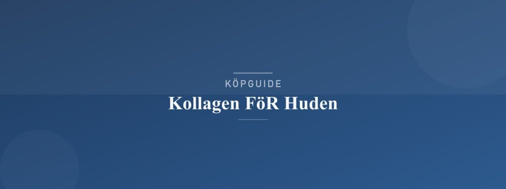 Välj rätt kollagen för huden