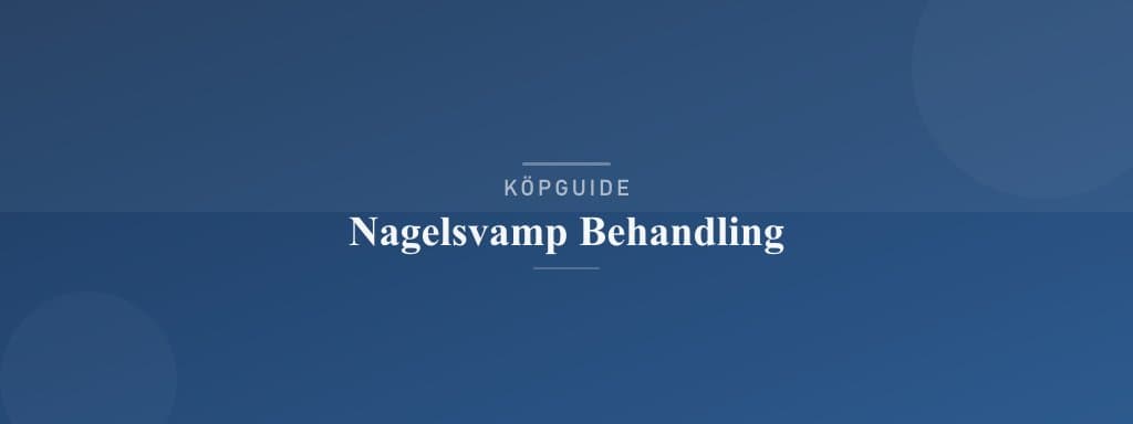 Välj rätt nagelsvamp behandling