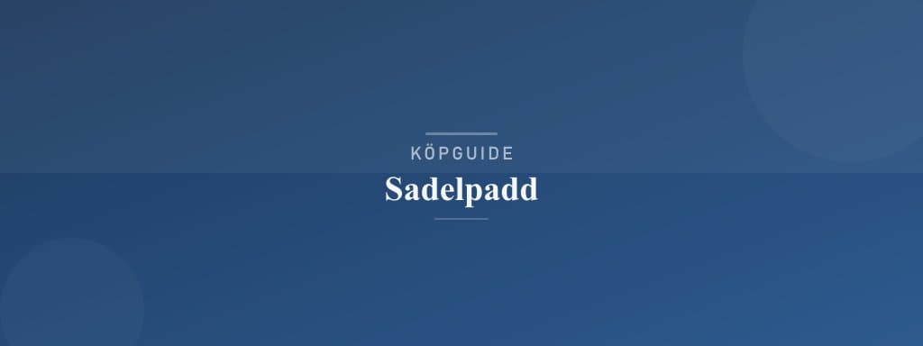 Välj rätt sadelpadd