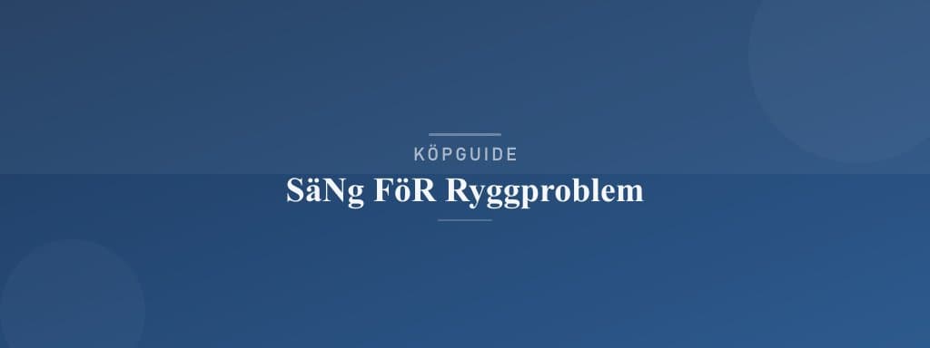 Välj rätt säng för ryggproblem