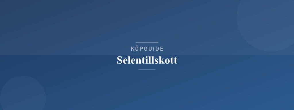 Välj rätt selentillskott