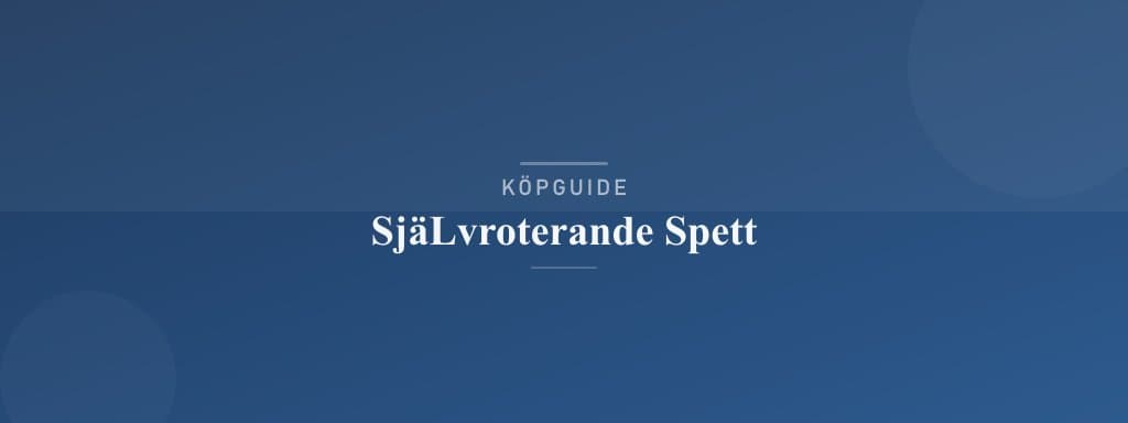Välj rätt självroterande spett