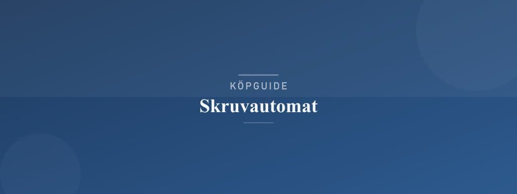 Välj rätt skruvautomat
