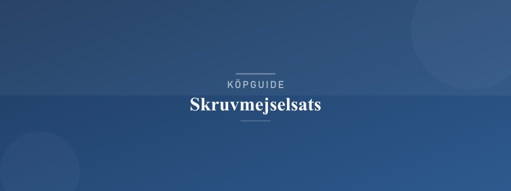 Välj rätt skruvmejselsats