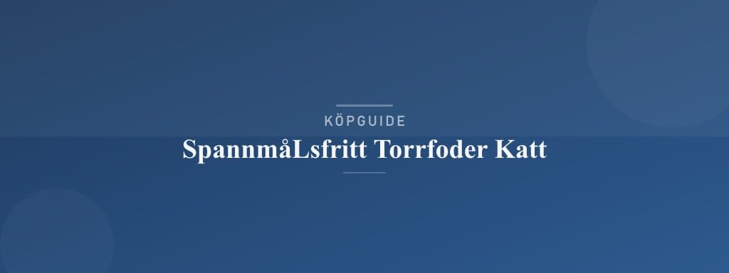 Välj rätt spannmålsfritt torrfoder katt
