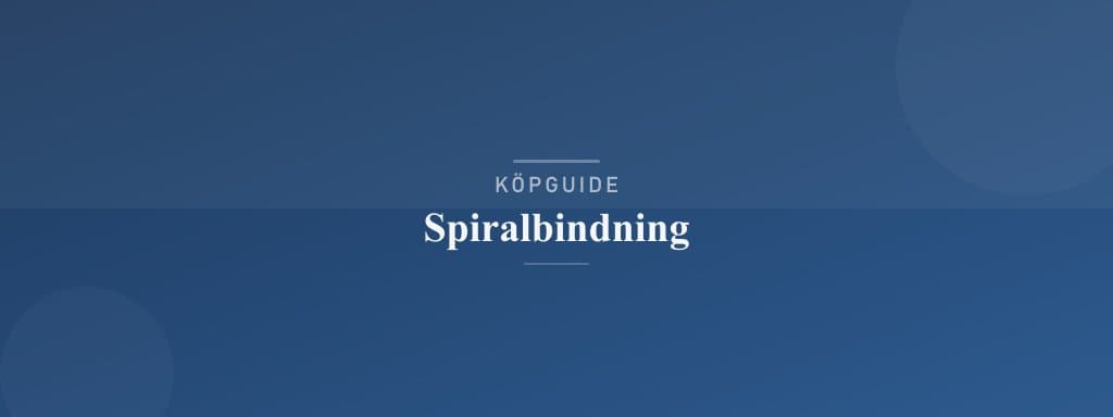 Välj rätt spiralbindning