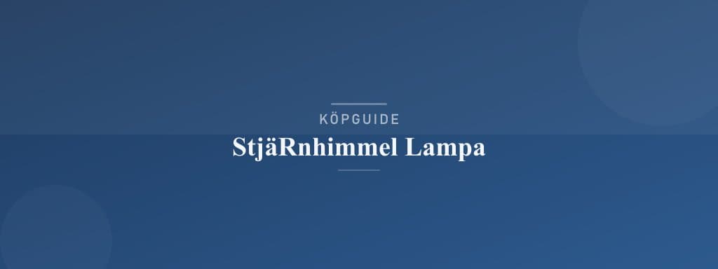 Välj rätt stjärnhimmel lampa