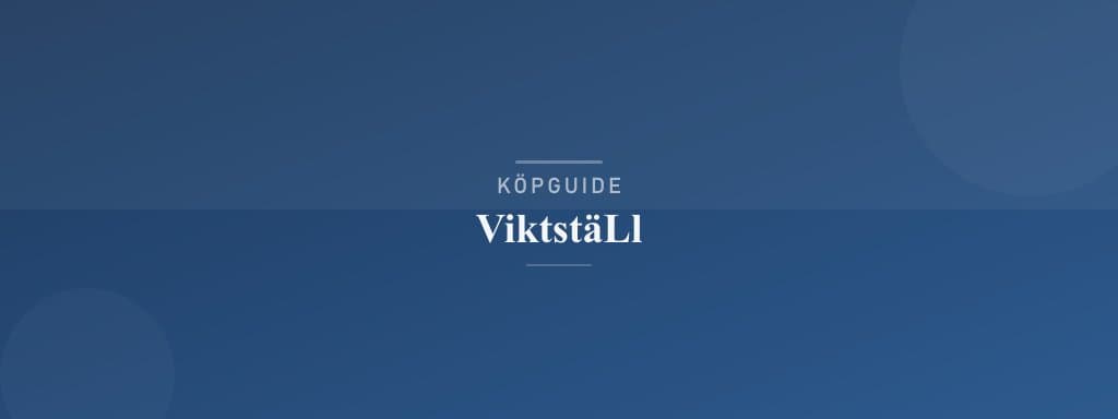 Välj rätt viktställ