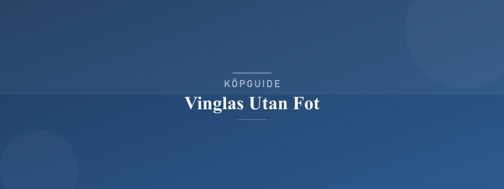 Välj rätt vinglas utan fot