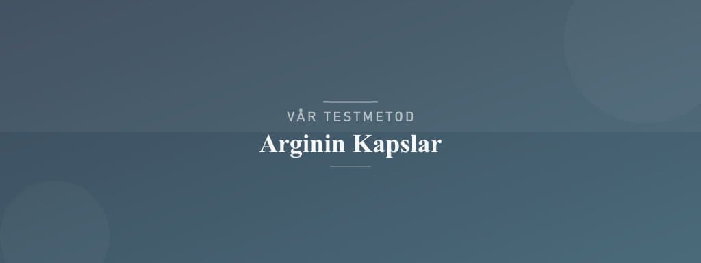 Så testar vi arginin kapslar