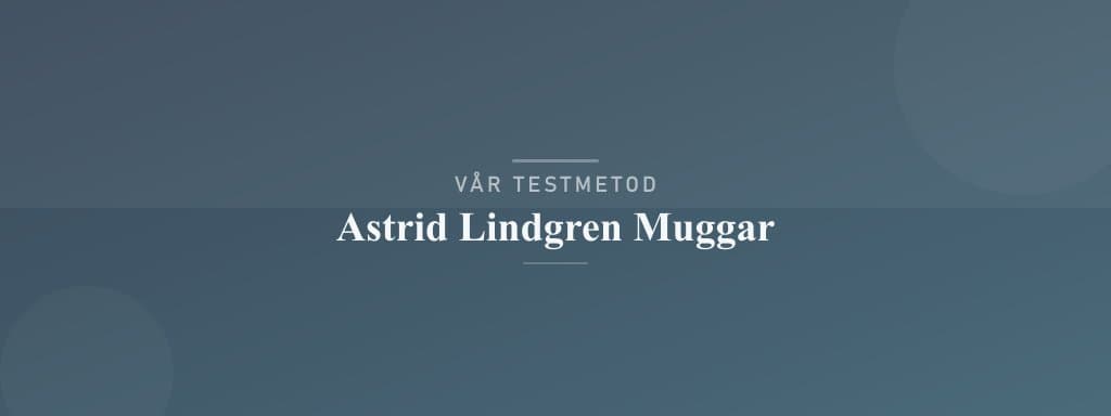 Så testar vi astrid lindgren muggar