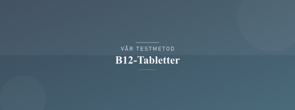 Så testar vi b12-tabletter