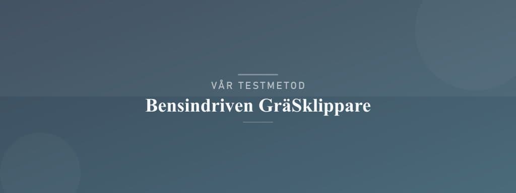 Så testar vi bensindriven gräsklippare