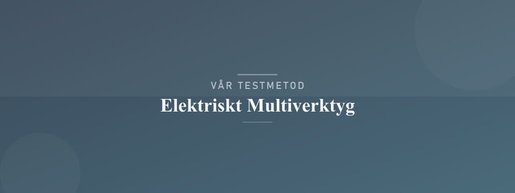 Så testar vi elektriskt multiverktyg
