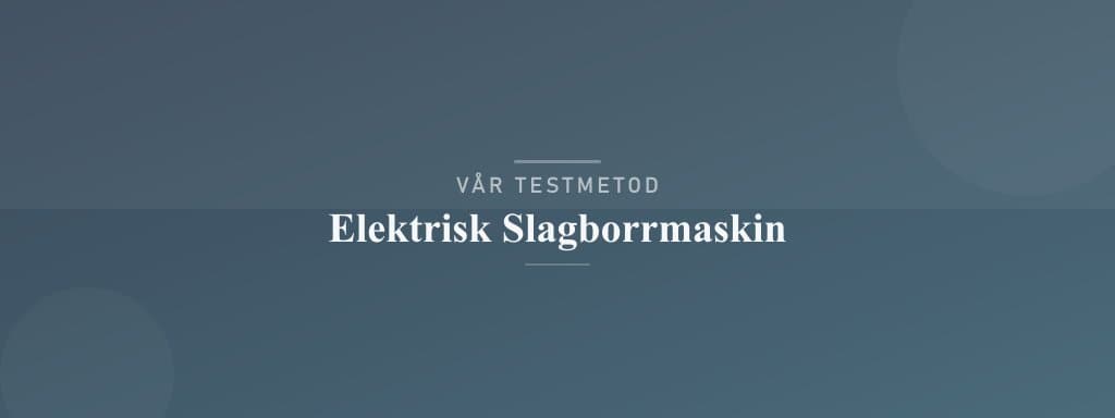 Så testar vi elektrisk slagborrmaskin