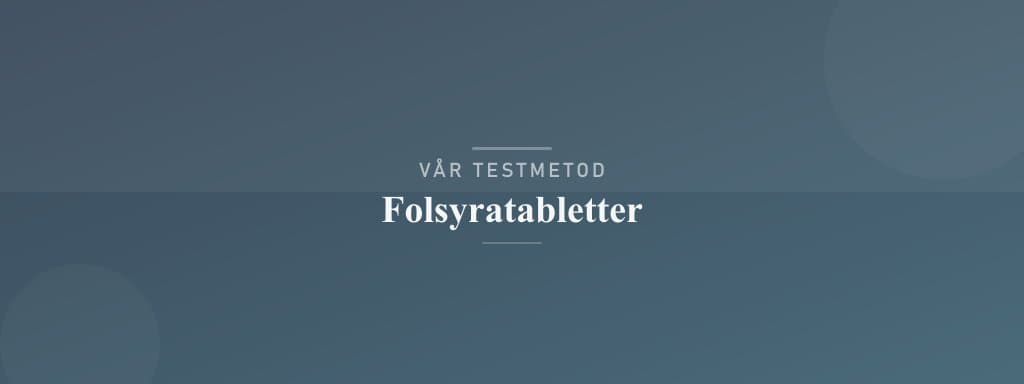 Så testar vi folsyratabletter