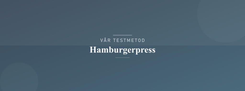 Så testar vi hamburgerpress