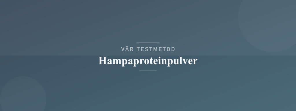 Så testar vi hampaproteinpulver