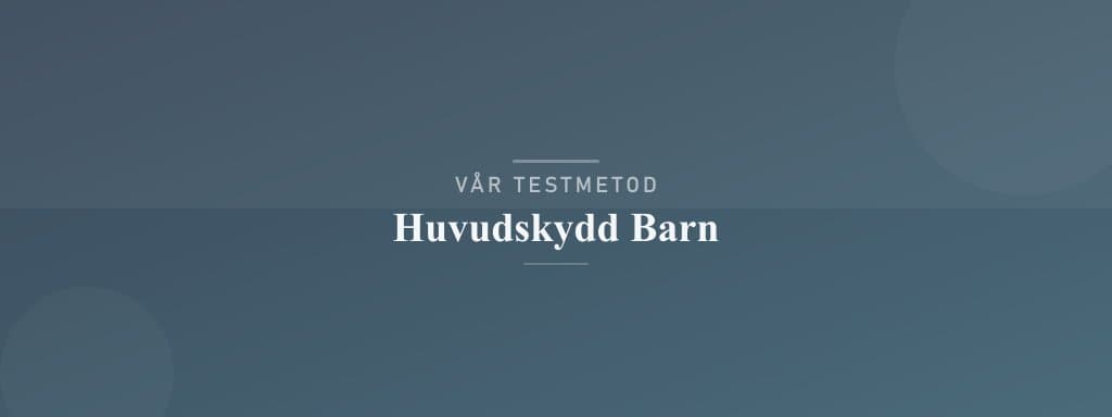 Så testar vi huvudskydd barn