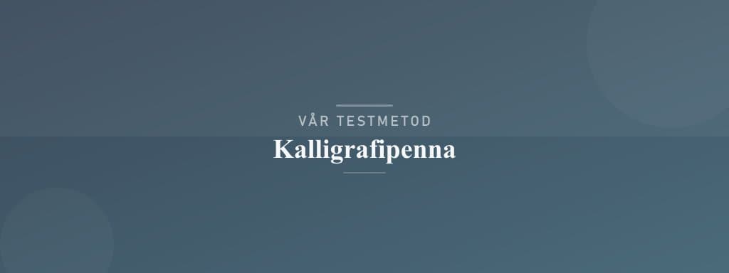 Så testar vi kalligrafipenna