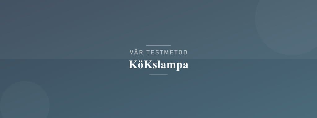 Så testar vi kökslampa