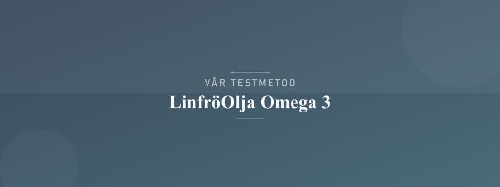 Så testar vi linfröolja omega 3